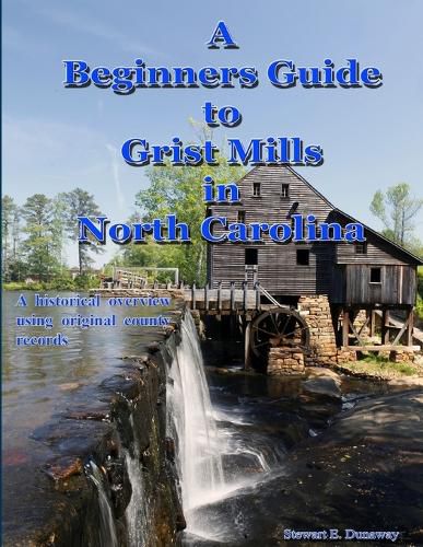 Cover image for Beginners Guide to Grist Mills in North Carolina