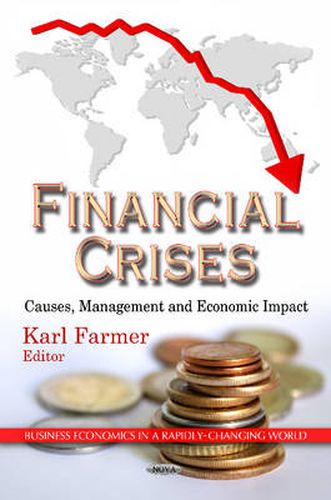 Cover image for Financial Crises: Causes, Management & Economic Impact