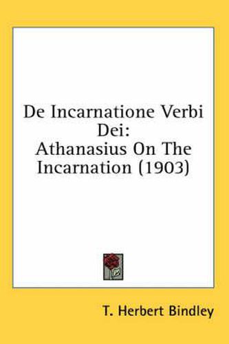 Cover image for de Incarnatione Verbi Dei: Athanasius on the Incarnation (1903)