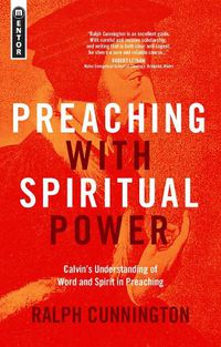 Cover image for Preaching With Spiritual Power: Calvin's Understanding of Word and Spirit in Preaching