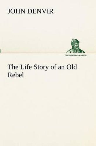 Cover image for The Life Story of an Old Rebel