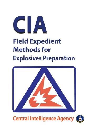Cover image for CIA Field Expedient Methods for Explosives Preparations