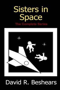 Cover image for Sisters in Space: The Complete Series