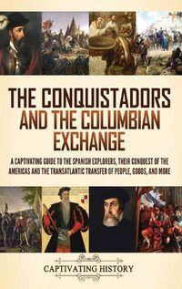 Cover image for The Conquistadors and the Columbian Exchange