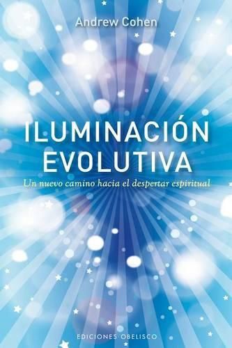 Cover image for Iluminacion Evolutiva: Un Nuevo Camino Hacia el Despertar Espiritual