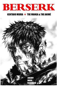 Cover image for Berserk: Kentaro Miura: The Manga and the Anime