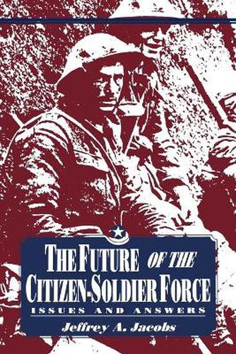 Cover image for The Future of the Citizen-Soldier Force: Issues and Answers