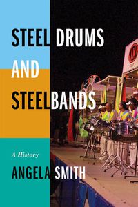 Cover image for Steel Drums and Steelbands: A History