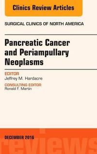 Cover image for Pancreatic Cancer and Periampullary Neoplasms, An Issue of Surgical Clinics of North America