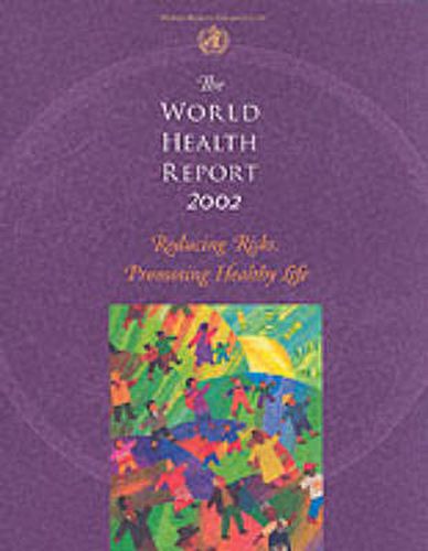 Cover image for The World Health Report: Reducing Risks to Health, Promoting Healthy Life