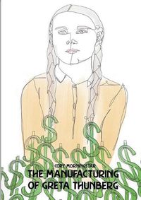 Cover image for The Manufacturing of Greta Thunberg