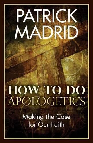 Cover image for How to Do Apologetics: Making the Case for Our Faith