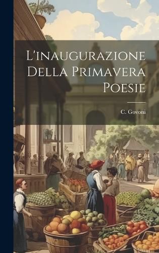 Cover image for L'inaugurazione Della Primavera Poesie