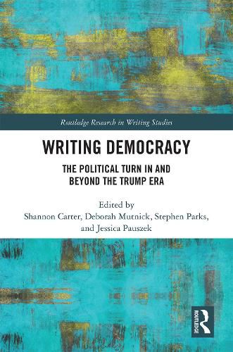 Cover image for Writing Democracy: The Political Turn in and Beyond the Trump Era