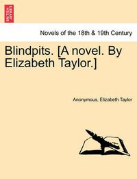 Cover image for Blindpits. [A Novel. by Elizabeth Taylor.]