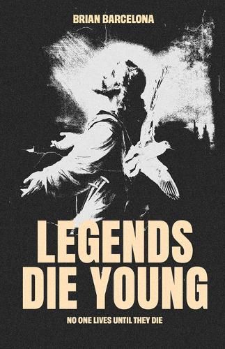 Cover image for Legends Die Young