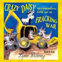 Cover image for Crazy Daisy the Environmental Cow and the Fracking War