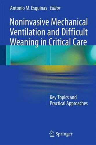 Cover image for Noninvasive Mechanical Ventilation and Difficult Weaning in Critical Care: Key Topics and Practical Approaches