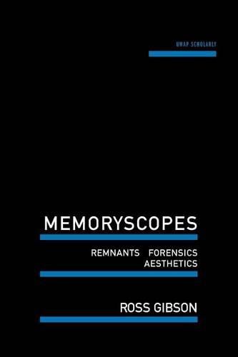 Cover image for Memoryscopes: Remnants, Forensics, Aesthetics