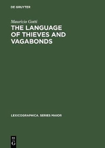 Cover image for The Language of Thieves and Vagabonds: 17th and 18th Century Canting Lexicography in England