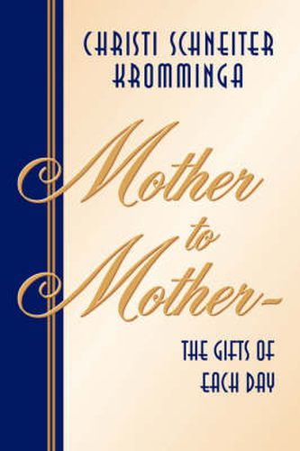 Cover image for Mother to Mother-The Gifts of Each Day