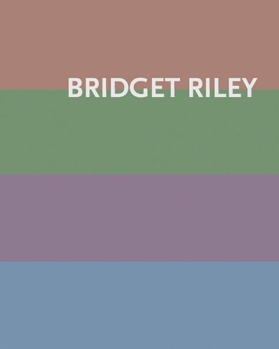 Cover image for Bridget Riley: Paintings 1984-2020 - New Color Harmonies And Color Meanings