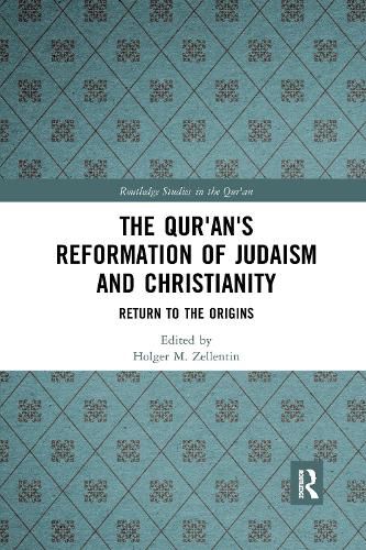 Cover image for The Qur'an's Reformation of Judaism and Christianity: Return to the Origins