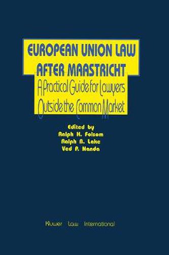 Cover image for European Union Law After Maastricht: A Practical Guide for Lawyers Outside the Common Market