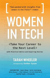 Cover image for Women in Tech: Take Your Career to the Next Level with Practical Advice and Inspiring Stories