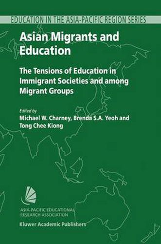 Cover image for Asian Migrants and Education: The Tensions of Education in Immigrant Societies and Among Migrant Groups