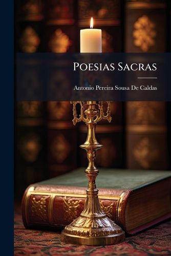 Cover image for Poesias Sacras: Com as Notas E Additamentos de Francisco de Borja Garo Stockler
