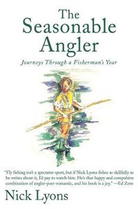 Cover image for The Seasonable Angler: Journeys Through a Fisherman's Year