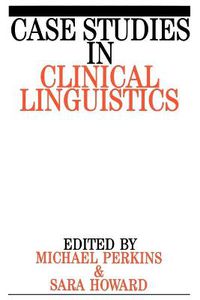 Cover image for Case Studies in Clinical Linguistics