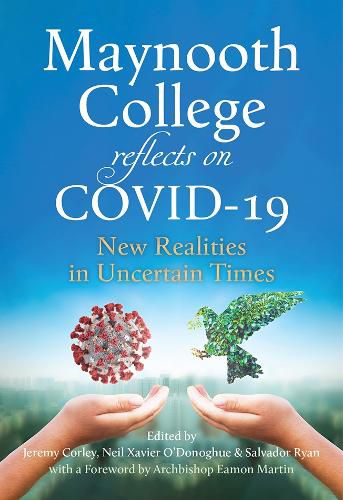 Maynooth College reflects on COVID 19: New Realities in Uncertain Times