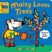 Cover image for Maisy Loves Trees: A Maisy's Planet Book