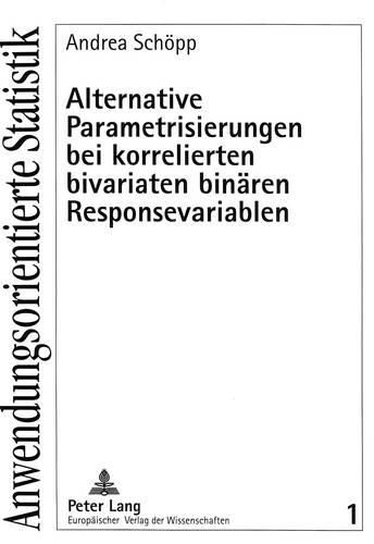 Cover image for Alternative Parametrisierungen Bei Korrelierten Bivariaten Binaeren Responsevariablen