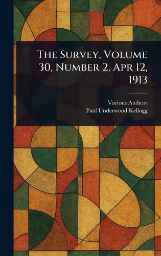 Cover image for The Survey, Volume 30, Number 2, Apr 12, 1913