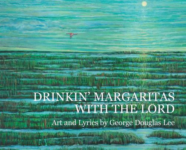 Cover image for Drinkin' Margaritas With the Lord