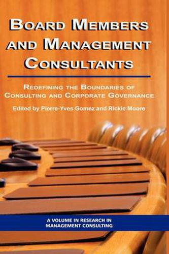 Cover image for Board Members and Management Consultants: Redefining the Boundaries of Consulting and Corporate Governance