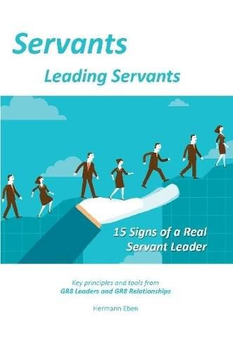 Servants Leading Servants: 15 Signs of a Real Servant Leader