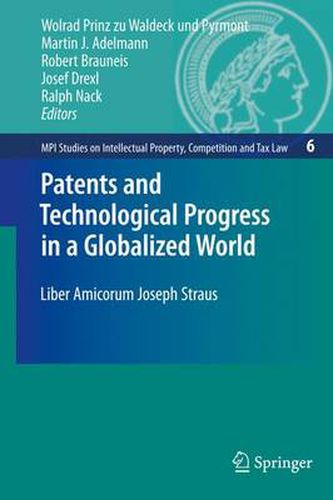 Patents and Technological Progress in a Globalized World: Liber Amicorum Joseph Straus