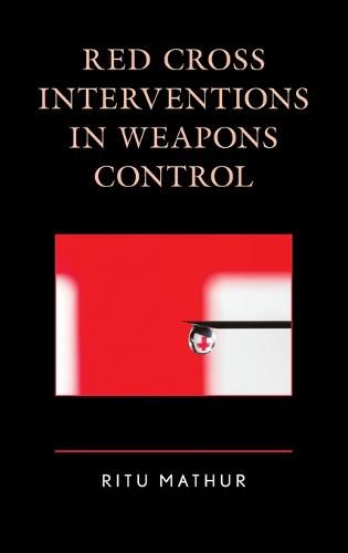 Cover image for Red Cross Interventions in Weapons Control