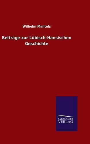 Beitrage zur Lubisch-Hansischen Geschichte