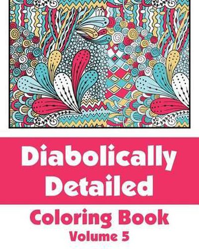 Cover image for Diabolically Detailed Coloring Book (Volume 5)