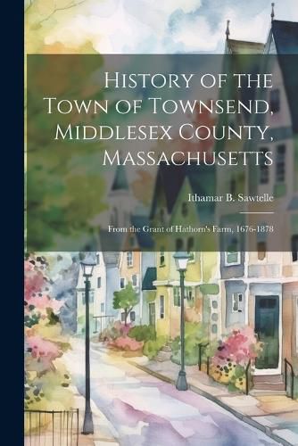 Cover image for History of the Town of Townsend, Middlesex County, Massachusetts