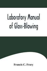 Cover image for Laboratory Manual of Glass-Blowing