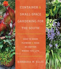 Cover image for Container and Small-Space Gardening for the South