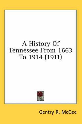 Cover image for A History of Tennessee from 1663 to 1914 (1911)