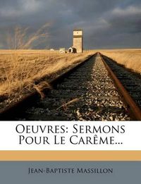 Cover image for Oeuvres: Sermons Pour Le Car Me...