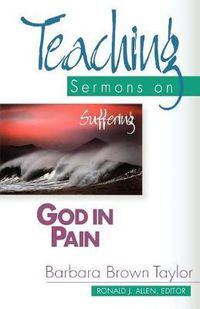 Cover image for God in Pain: Teaching Sermons on Suffering